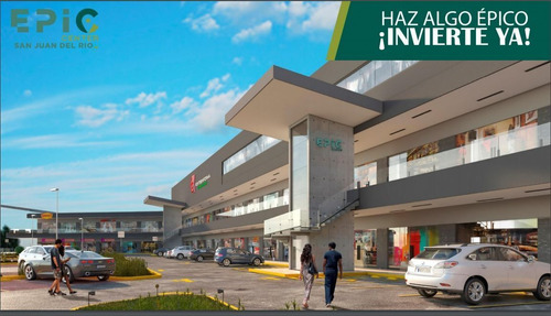 Local Comercial En Renta En San Juan Del Rio Plaza Epic