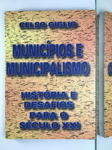 Livro Múnicipios E Municipalismo Celso Giglio - A1
