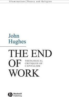 The End Of Work - John Hughes (hardback)