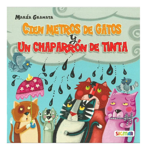 Libro 100 Metros De Gatos Y Un Chaparron De Tinta Sigmar