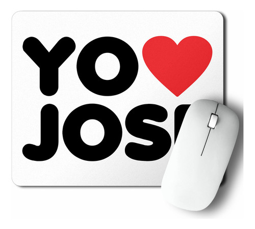 Mouse Pad Yo Amo A Jose (d0030 Boleto.store)