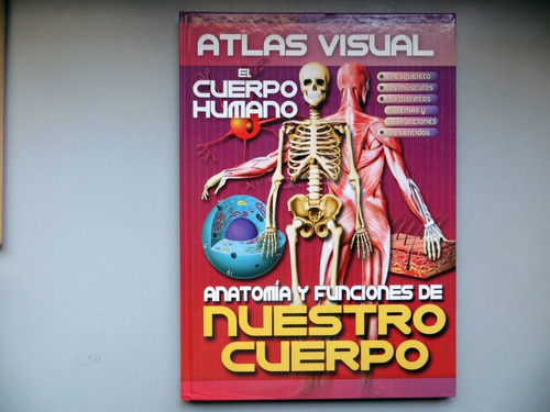 Atlas Visual Cuerpo Humano Anatomía Y Funcionamiento Latinbo