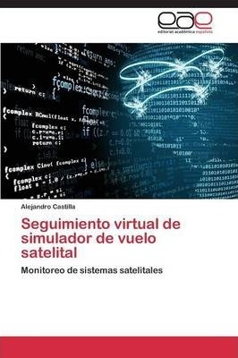 Seguimiento Virtual De Simulador De Vuelo Satelital - Cas...