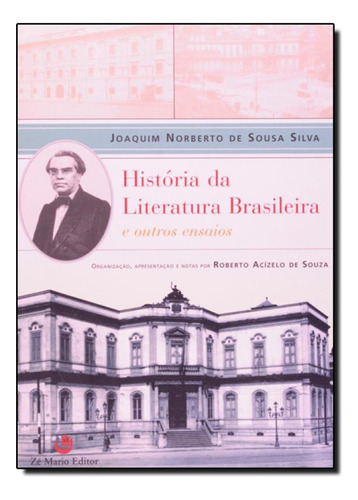 História da Literatura Brasileira e Outros Ensaios, de Joaquim Noberto de Sousa Silva. Editorial Topbooks, tapa mole en português