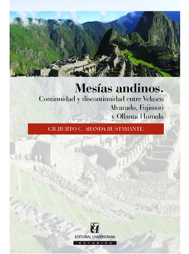 Mesias Andinos, De Aranda Bustamante, Gilberto.., Vol. 1.0. Editorial Universitaria De Chile, Tapa Blanda, Edición 1.0 En Español, 2016