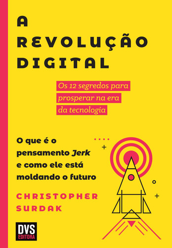 A Revolução Digital: Os 12 segredos para prosperar na era da tecnologia, de Surdak, Christopher. Editorial Dvs Editora Ltda, capa mole em português, 2018