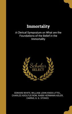 Libro Immortality: A Clerical Symposium On What Are The F...