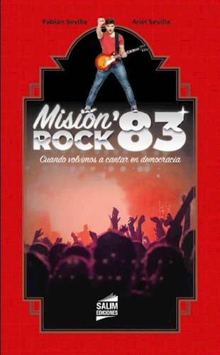 Libro - Mision Rock 83 Cuando Volvimos A Cantar En Democrac