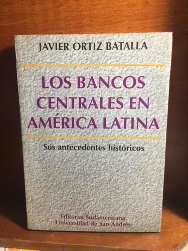 Los Bancos Centrales En America Latina - Javier O. Batalla