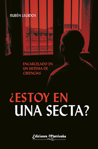 Estoy En Una Secta?, De Rubén Legidos. Editorial Ediciones Matrioska, Tapa Blanda En Español, 2021