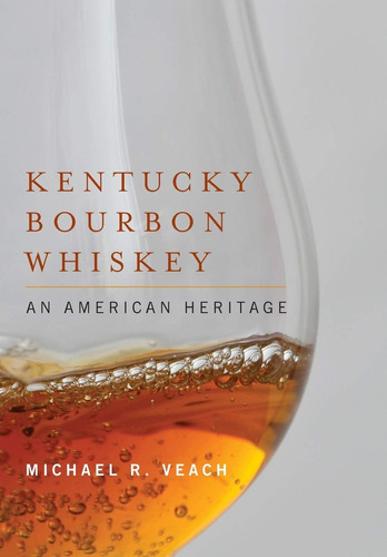 Libro Kentucky Bourbon Whiskey: An American Heritage-inglés