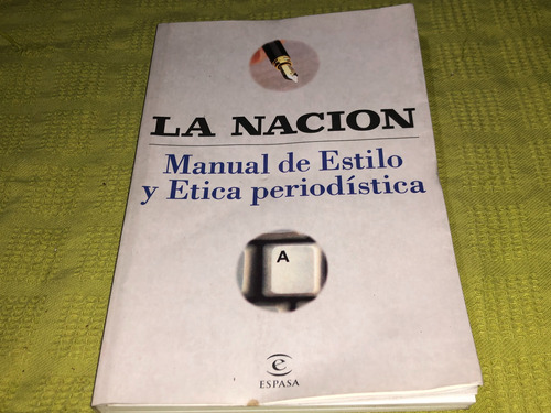 Manual De Estilo Y Ética Periodística - La Nación - Espasa