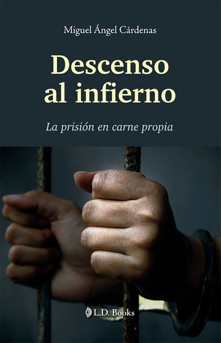 Libro: Descenso Al Infierno -  Autor: Miguel Ángel Cárdenas