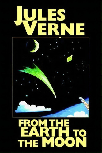 From The Earth To The Moon, De Jules Verne. Editorial Wildside Press, Tapa Blanda En Inglés