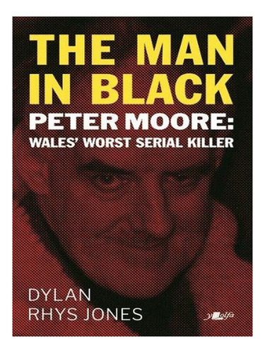 Man In Black, The - Peter Moore - Wales' Worst Serial . Ew06