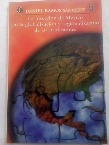 La Inserción De México En La Globalización Daniel Ramos S.