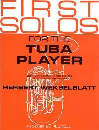 First Solos For The Tuba Player - Herbert Wekselblatt