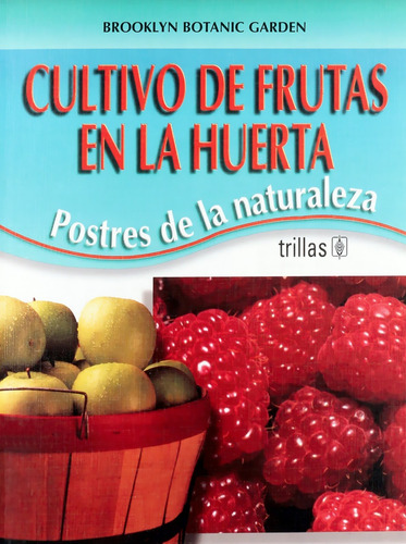 Cultivo De Frutas En La Huerta - Brooklyn Botanic - Trillas