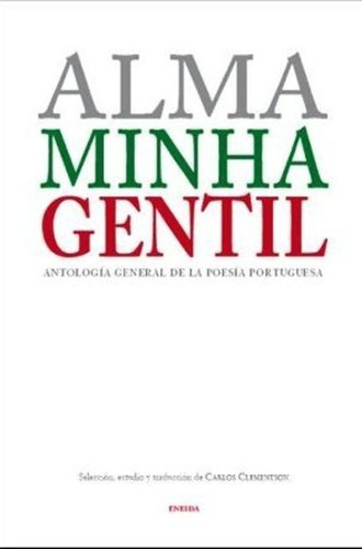 Alma Minha Gentil. Antologia General De La Poesia Portuguesa, De Aa. Vv. Editorial Eneida En Español