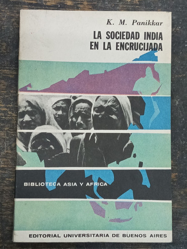 La Sociedad India En La Encrucijada * K. M. Panikkar * Eudeb