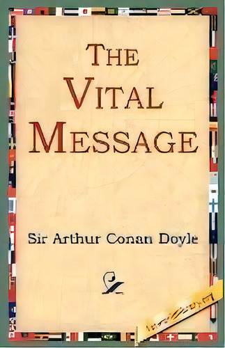 The Vital Message, De Arthur An Doyle. Editorial Authorhouse, Tapa Blanda En Inglés, 2004