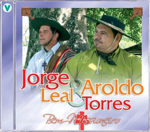 Cd - Bem Missioneiro - Jorge Leal & Aroldo Torres