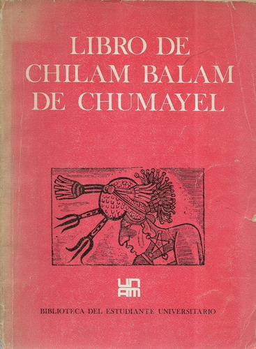 Libro De Chilam Balam De Chumayel / U N A M