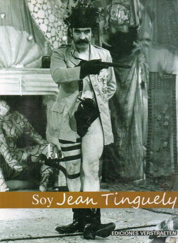 Soy Jean Tinguely - Ediciones Verstraeten