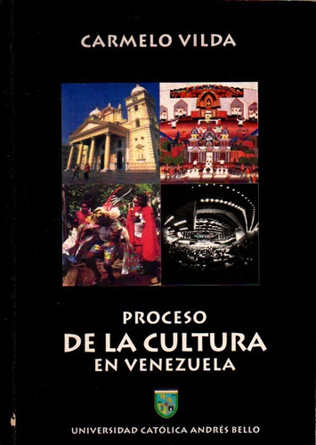 Proceso De La Cultura En Venezuela Carmelo Vildal Uca