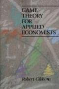 Game Theory For Applied Economists - Robert Gibbons