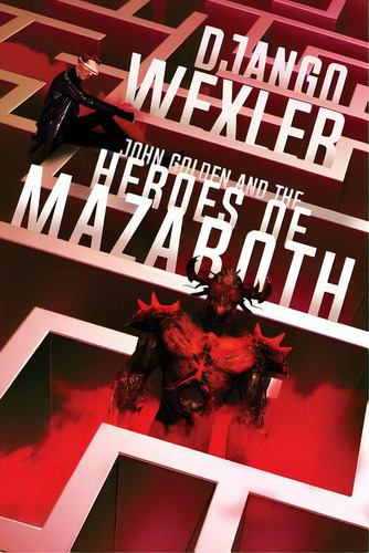 John Golden And The Heroes Of Mazaroth, De Wexler, Django. Editorial Createspace, Tapa Blanda En Inglés