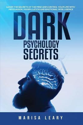 Libro Dark Psychology Secrets : Learn The Secrets Of The ...