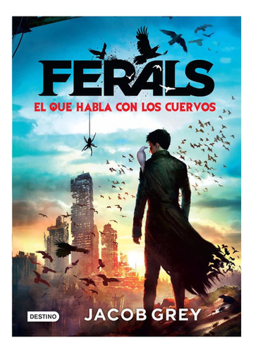 Ferals - Jacob Grey - Ed. Destino 