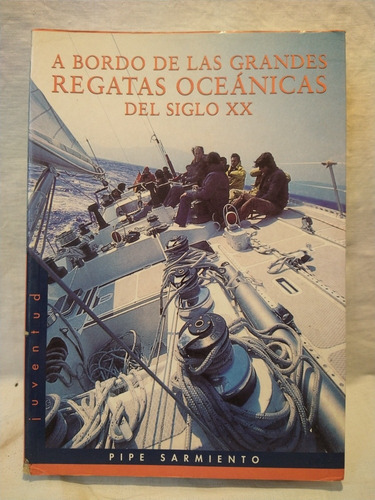 A Bordo De Las Grandes Regatas Oceánicas Del Siglo Xx  B 