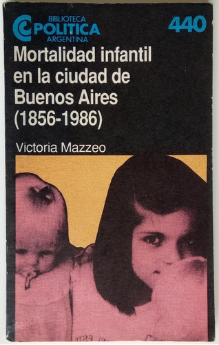 Mortalidad Infantil Ciudad Buenos Aires Mazzeo Ed Ceal Libro