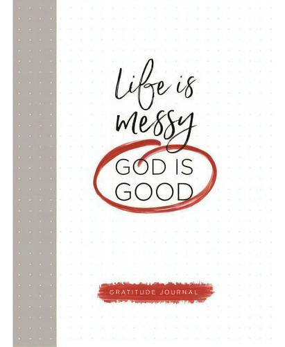 Life Is Messy (god Is Good), De Compilation. Editorial Dayspring, Tapa Dura En Inglés