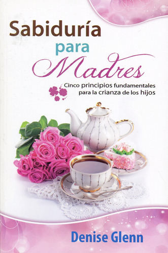 Sabiduria Para Madres Incluye Guia Para Lider®