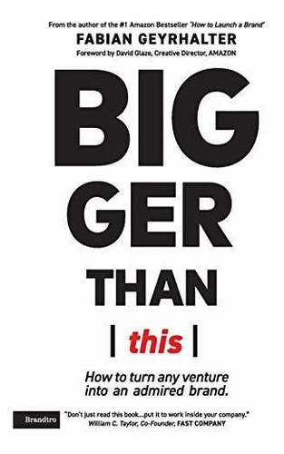 Book : Bigger Than This How To Turn Any Venture Into An...