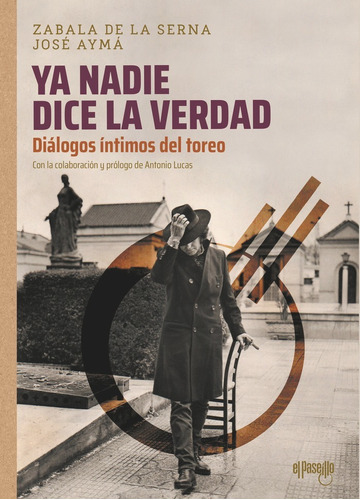 Libro Ya Nadie Dice La Verdad. Dialogos Intimos Del Toreo...