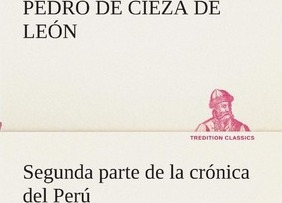 Libro Segunda Parte De La Cronica Del Peru, Que Trata Del...