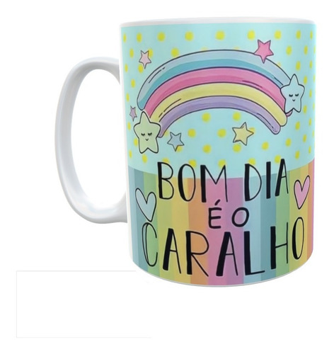 Caneca Unicórnio Bom Dia É O Caralho - Bom Dia É O Caralho | Parcelamento sem juros Caneca Unicórnio Bom Dia É O Caralho - Bom Dia É O Caralho | Parcelamento sem juros