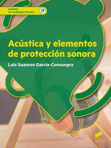 AcÃÂºstica y elementos de protecciÃÂ³n sonora, de Suances García-suegra, Luis. Editorial SINTESIS, tapa blanda en español