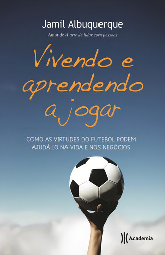Vivendo e aprendendo a jogar, de Albuquerque, Jamil. Editorial Editora Planeta do Brasil Ltda., capa mole em português, 2013