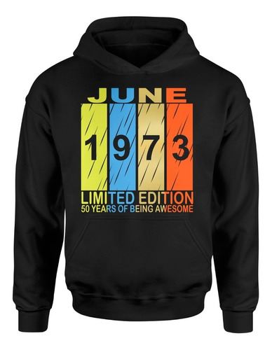 Sudadera Limited Edition June 20, 30, 40, 50 Y 60 Años 