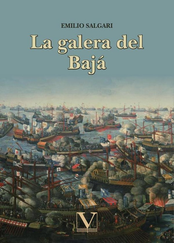 La Galera Del Bajá - Emilio Salgari