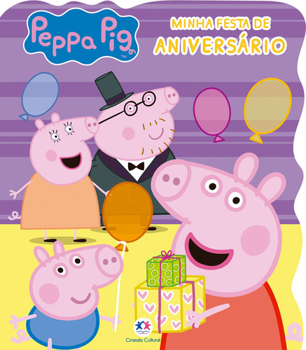 Peppa Pig - Minha festa de aniversário, de Cultural, Ciranda. Ciranda Cultural Editora E Distribuidora Ltda., capa dura em português, 2018