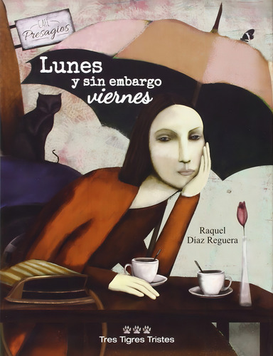 Lunes Y Sin Embargo Viernes, De Díaz Reguera, Raquel. Editorial Tres Tigres Tristes En Español