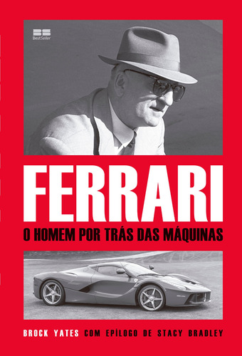 Ferrari: O homem por trás das máquinas: O homem por trás das máquinas, de Yates, Brock. Editora Best Seller Ltda, capa dura em português, 2019
