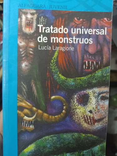 Tratado Universal De Monstruos Laragione Alfaguara Impecable