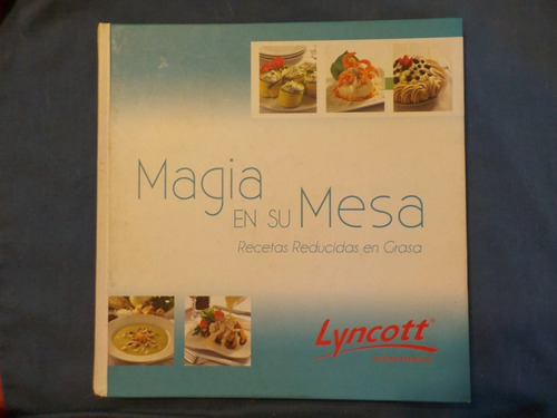 Libro / Magia En Su Mesa ( Recetas Bajas En Grasa Lyncott ) (Usado)